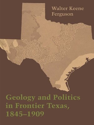 cover image of Geology and Politics in Frontier Texas, 1845–1909